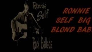 RONNIE SELF BIG BLOND BABY
