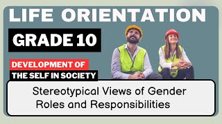 Life Orientation Grade 10 Stereotypical Views of Gender Roles and Responsibilities