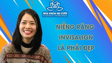☘️NIỀNG RĂNG 3D INVISALIGN TẠI #NHAKHOANỤCƯỜI☘️