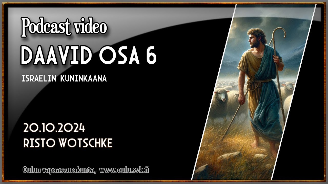 podcast-video-daavid-osa-6-israelin-kuninkaana-youtube