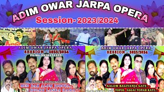 Adim Owar Jarpa Opera Session 2023/2024