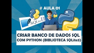 # 01 Criar Banco de Dados SQL com Python (Biblioteca SQLite3)