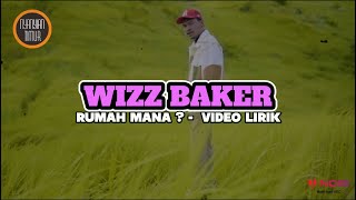 WIZZ BAKER - RUMAH MANA ? | VIDEO LIRIK LAGU MUSIK TIMUR TERBARU