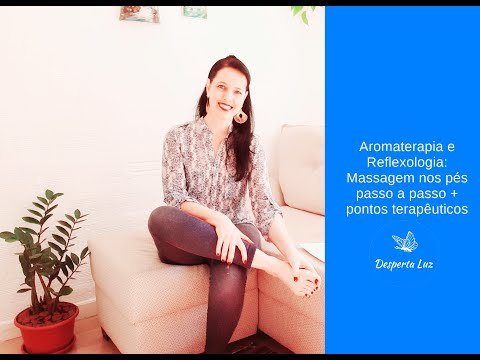 #211: Aromaterapia e Reflexologia - Massagem nos pés + pontos terapêuticos