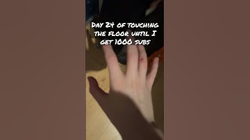 Day 24 of touching the floor until I get 1000 subs