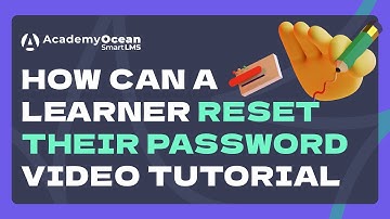 AcademyOcean LMS: How can a learner reset their password video tutorial