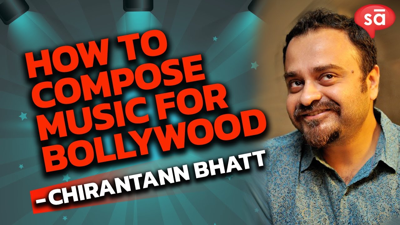 How to Compose a Film Song | Chirantann Bhatt on His Creative Process