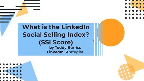 What is the LinkedIn Social Selling Index (SSI) and is it important for LinkedIn Members to use?