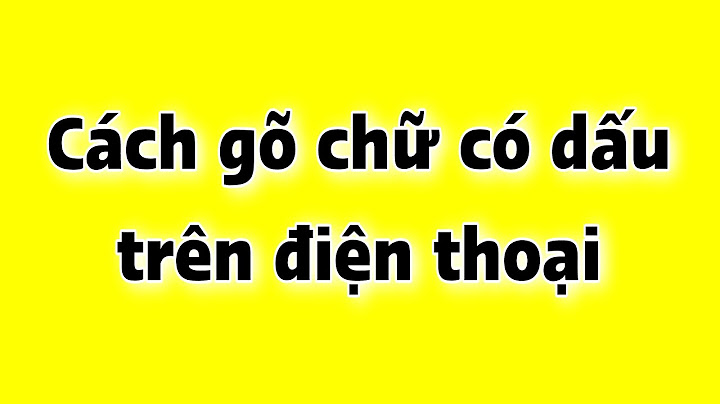 Hướng dẫn cách gõ dấu trong điện thoại