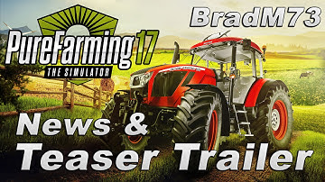 Pure Farming 17: The Simulator - Aug. 1st News and Teaser Trailer!!