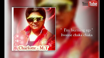 Marie Takis Charlotte ☆ Ivonne chaka chaka I'm burning up