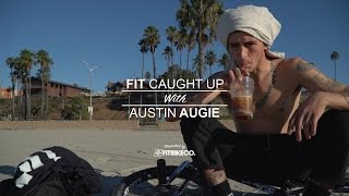 Fit caught up with Austin Augie