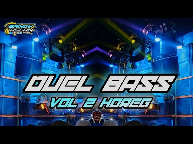 DJ DUEL BASS VOL 2 BASS NGUK HOREG By Sandy Aslan class=