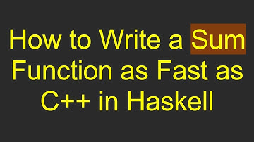 How to Write a Sum Function as Fast as C++ in Haskell
