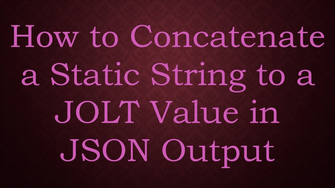 How to Concatenate a Static String to a JOLT Value in JSON Output - YouTube