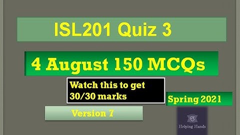 ISL201 quiz3 five attempts|150 MCQs| Spring2021 By Helping Hands|version 7|