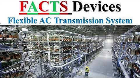 What are FACTS Devices ? | Flexible AC Transmission System | Power System Operation