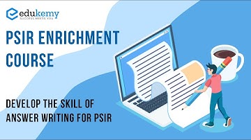 Learn how to write good answers in PSIR - Part 1 | Theme based Strategy provided | Edukemy for UPSC