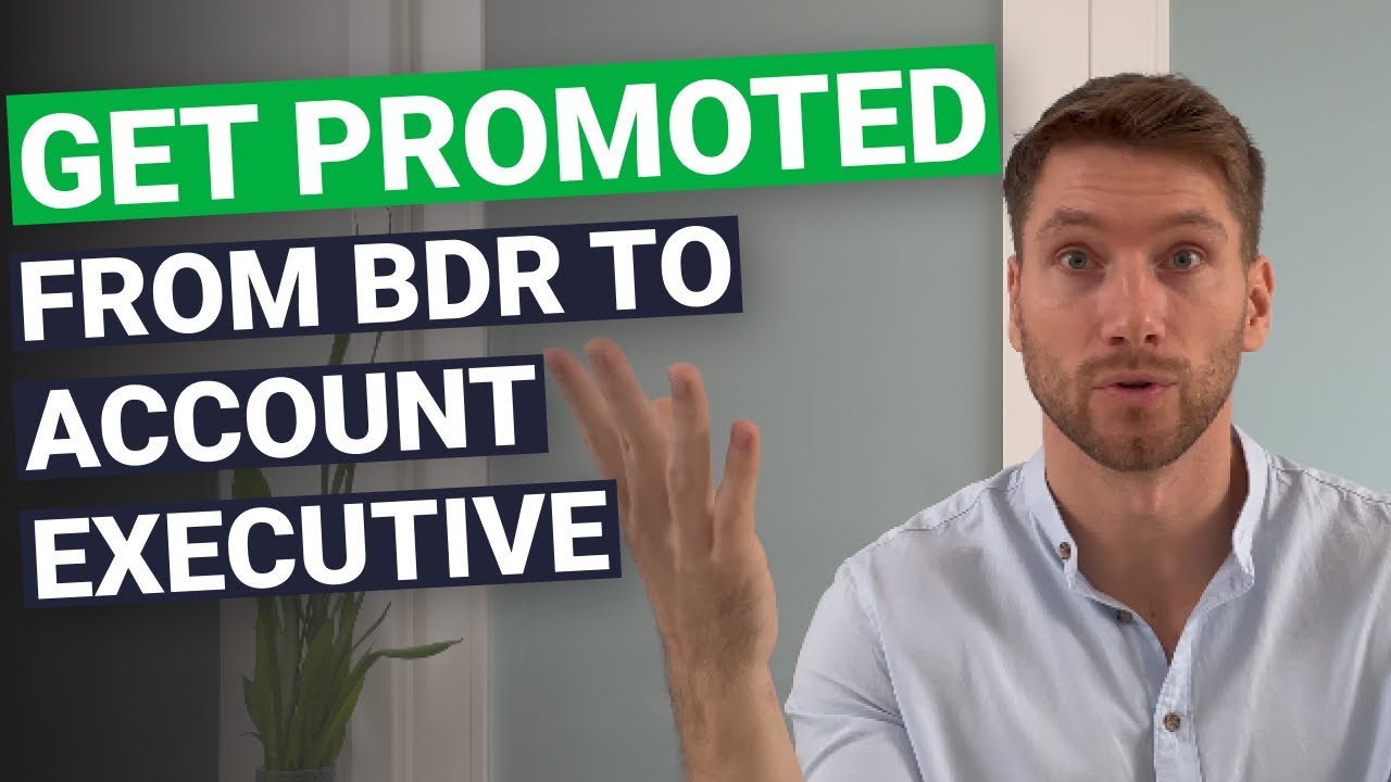 How to GET PROMOTED to Account Executive as a Business Development Rep