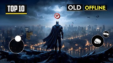 Top 10 Best Old OFFLINE Games for Android 2024 Part 3