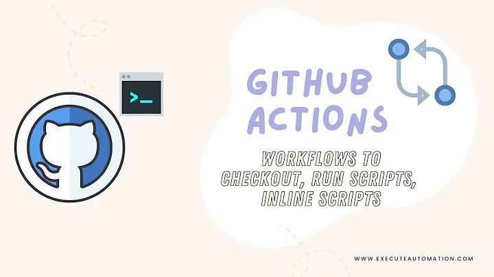 Part 3 - Running Inline Shell script, SH file, Checkout code with GitHub Actions workflow