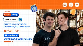 #KABUMLIVESHOP 18/04 🔥 Ofertas EXCLUSIVAS direto do CENTRO de DISTRIBUIÇÃO.ft @RodGrossi!