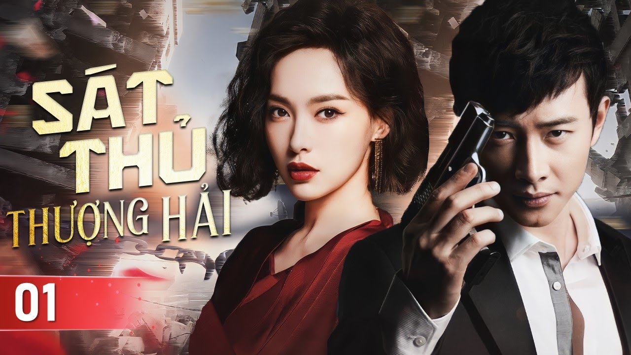 SÁT THỦ THƯỢNG HẢI - Phần 01 | Đường Yên La Tấn sinh tử song sát trong chiến lửa