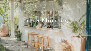 신선한 아침, 재즈 음악으로 시작하는 하루 | Fresh Morning | 𝐉𝐀𝐙𝐙 𝐏𝐀𝐑𝐀𝐃𝐈𝐒𝐄