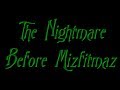 “The Nightmare Before Mizfitmaz” Cast Video