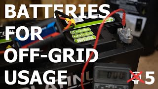 BATTERIES FOR OFF-GRID CAMPING – Episode 5 of my off-grid camping power series.