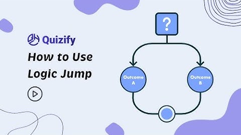 Conditional Logic / Logic Jumps - Quizify App