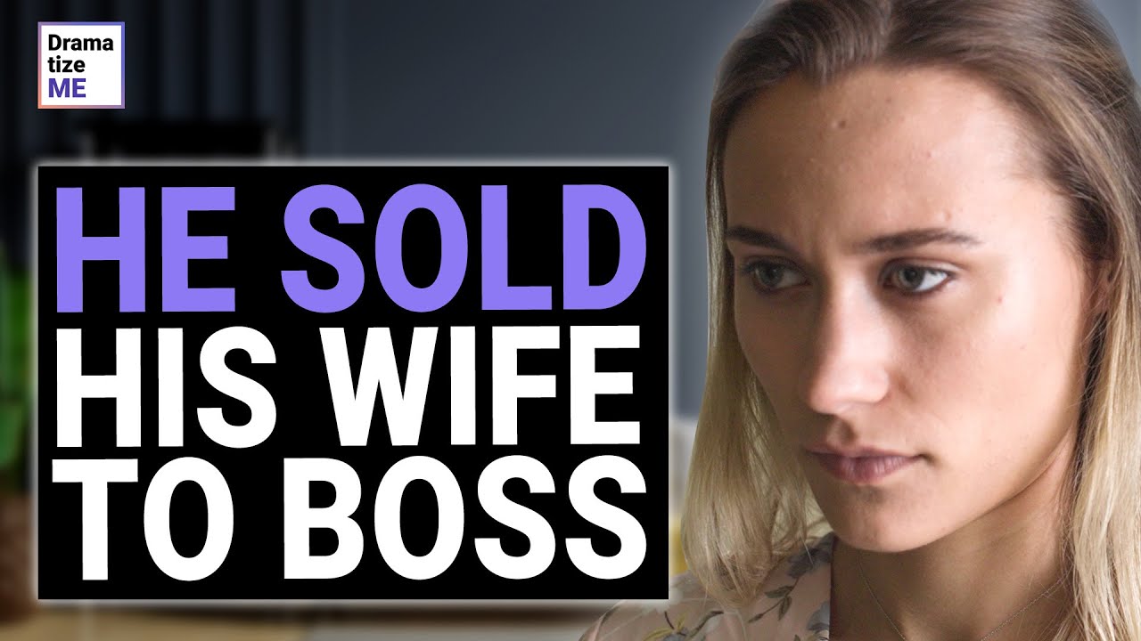 Abuser Sells His Wife To Humiliating Boss But Karma Is Not Blind  DramatizeMe