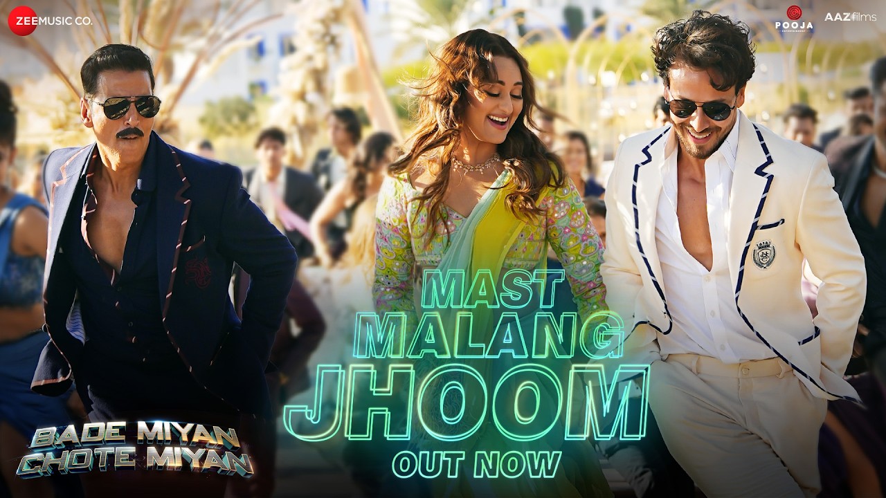 Mast Malang Jhoom | Bade Miyan Chote Miyan|Akshay,Tiger,Sonakshi | Arijit S,Vishal,Nikhita, Irshad K