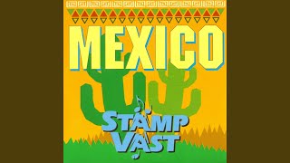 Video thumbnail of "Stampvast - Mexico"