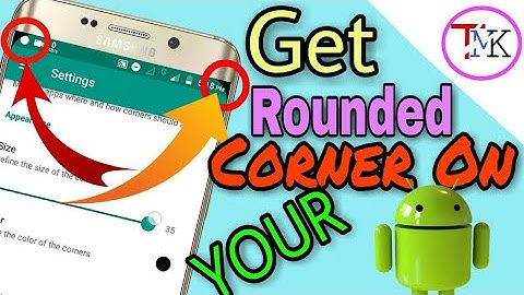 Get Rounded Corners On Any Android Device without Rooting [UPDATED]
