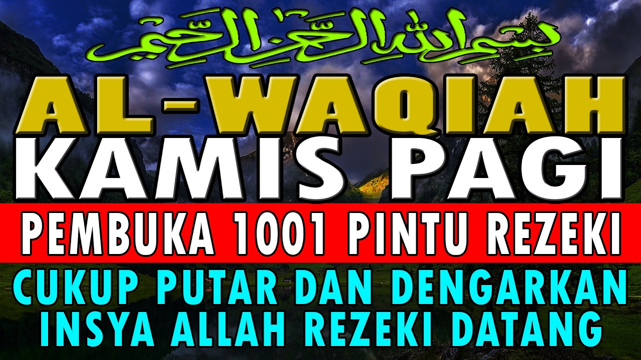 Rahasia Surah Al-Waqi’ah: Mengapa Disebut Surah Kekayaan? SURAT AL-WAQIAH MERDU