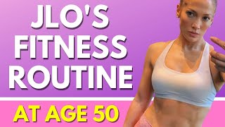 J Lo's Workout and Diet That You Can Do Too