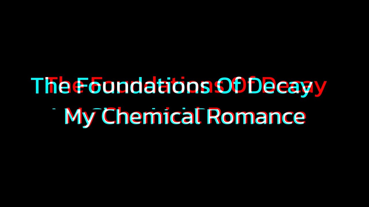 The Foundations Of Decay // Lyrics YouTube
