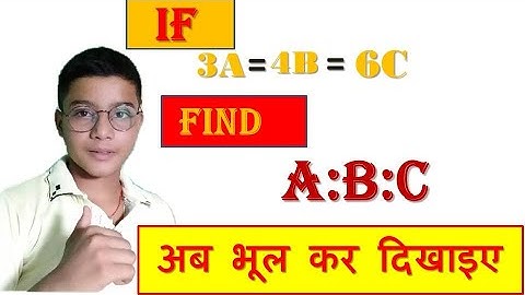 if 3a=4b=6c find a:b:c