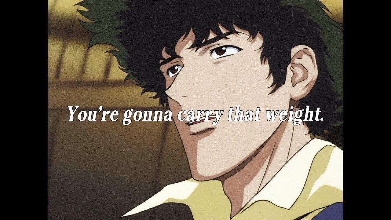[AMV] Cowboy Bebop [You're gonna carry that weight - Cormac] - YouTube