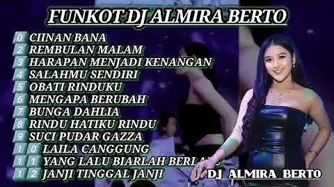 MIXTAPE FUNKOT || FYP_LAGU VIRAL [SALAHMU SENDIRI X MENGAPA BERUBAH] || DJ ALMIRA BERTO