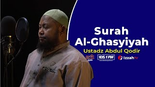 Ustadz Abdul Qodir - SurahAl Ghasyiyah - Juz 30