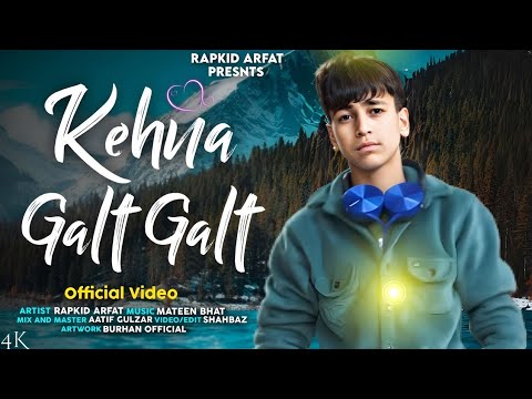 Kehna Galat Galat  Lofi Song  Rapkid Arfat  Official Music Video