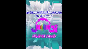 Astronaut in Ocean DJ.JAGI remix