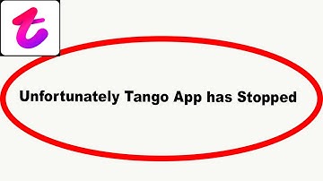 Fix Tango Unfortunately Has Stopped | Tango Stopped Problem | PSA 24