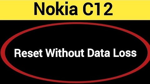 How to reset without data loss, Nokia C12 me reset kaise karen Bina data loss