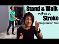 Standing and Walking after a Stroke: Progression Two