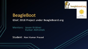Intro Video: BeagleBoot - Google Summer of Code 2018 under BeagleBoard.org