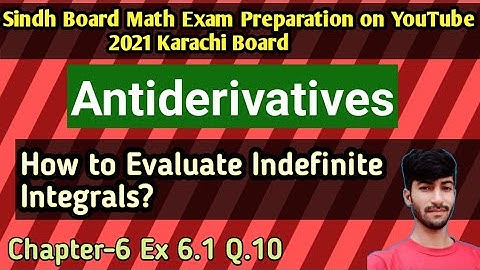 Integration & Antiderivatives | Math Sindh Board Exam Preparation on YouTube | Karachi Board Maths