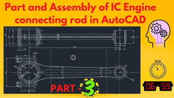 30. c) IC Engine Connecting Rod part and assembly (Part 3) - Computer Aided Machine Drawing